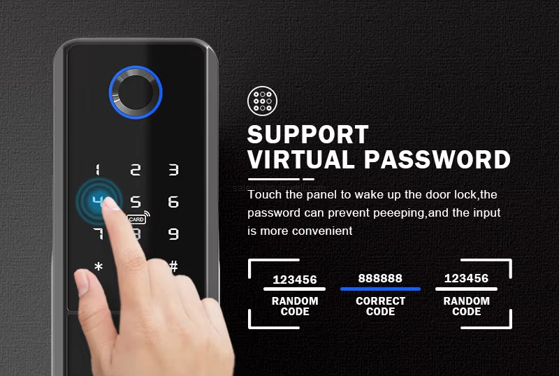 SUPPORT - VIRTUAL PASSWORD Touch the panel to wake up the door lock, the password can prevent peeeping, and the input is more convenient SUPPORT - VIRTUAL PASSWORD Touch the panel to wake up the door lock, the password can prevent peeeping, and the input is more convenient
