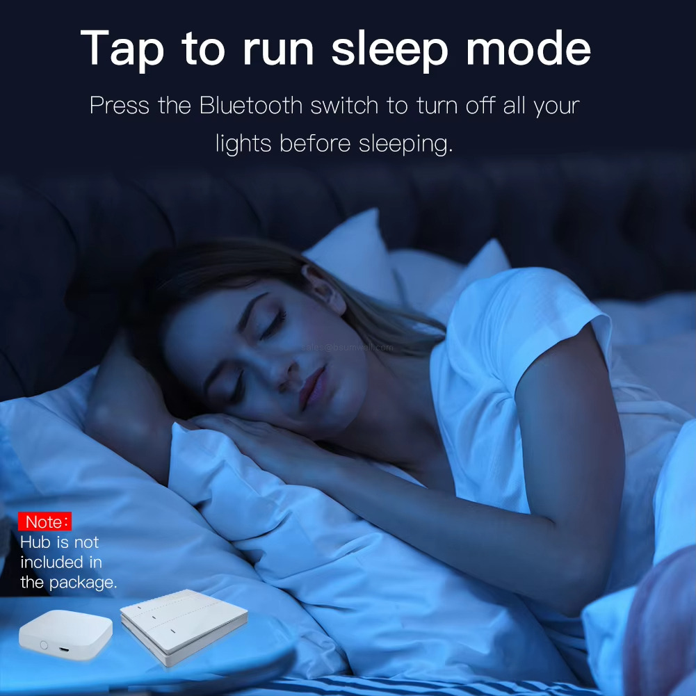 Tap to run sleep mode Press the Bluetooth switch to turn off all your lights before sleeping Tap to run sleep mode Press the Bluetooth switch to turn off all your lights before sleeping