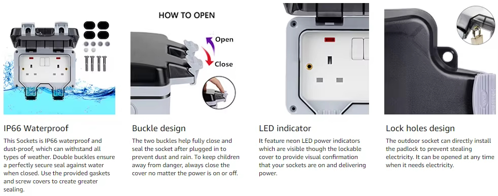 IP66 Waterproof: This Sockets is lP66 waterproof and dust-proof, which can withstand all types of weather. Double buckles ensurea perfectly secure seal against water when closed. Use the provided gaskets and screw covers to create greater sealing. Buckle design: The two buckles help fully close and seal the socket after plugged in to prevent dust and rain. To keep children away from danger, always close the cover no matter the power is on or off. LED indicator: It feature neon LED power indicators which are visible though the lockable cover to provide visual confirmation that your sockets are on and delivering power. Lock holes design: The outdoor socket can directly install the padlock to prevent stealing electricity. It can be opened at any time when it needs electricity.