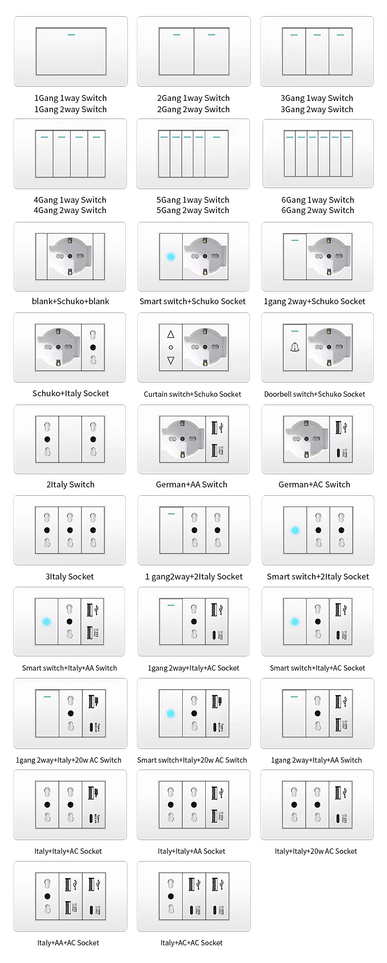 1Gang lway Switch1Gang 2way Switch 4Gang lway Switch4Gang 2way Switch blank+Schuko+blank 2Gang lway Switch2Gang2way Switch 5Gang lway Switch5Gang2way Switch Smart switch+Schuko Socket 3Gang lway Switch3Gang2way Switch 6Gang lway Switch6Gang 2way Switch 1gang2way+Schuko Socket Schuko+ltaly Socket 2ltaly Switch 3ltaly Socket Curtain switch+Schuko Socket German+AA Switch 1 gang2way+2ltaly Socket Doorbell switch+Schuko Socket German+AC Switch Smart switch+2ltaly Socket