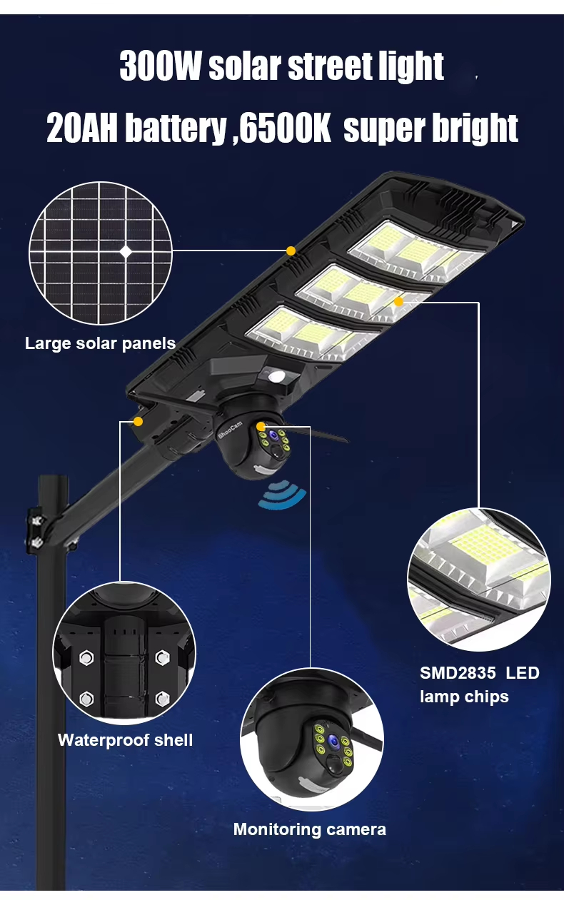 300W solar street light, 20AH battery, 6500K super bright include: Waterproof shell, Monitoring camera, SMD2835 LED lamp chips