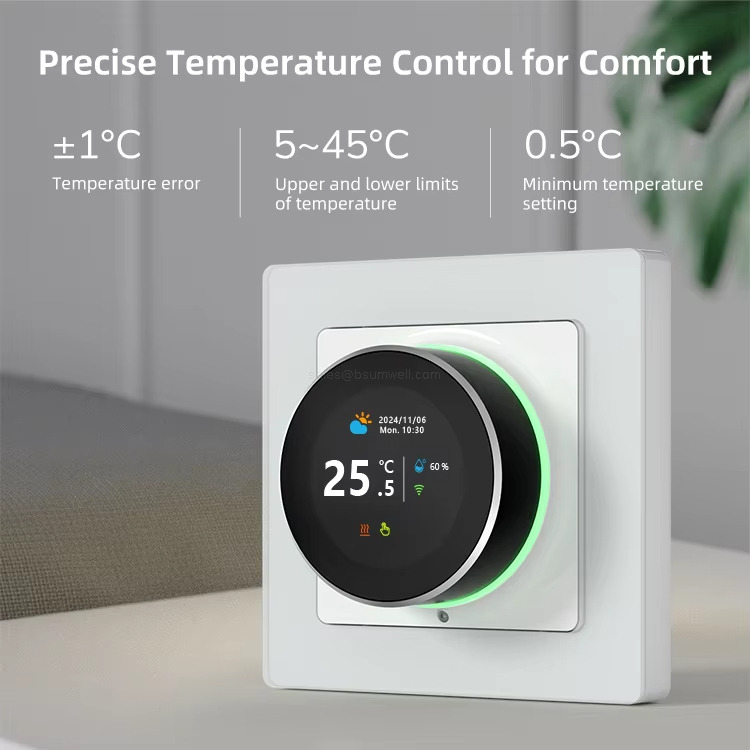 Precise Temperature Control for Comfort: &plusmn;1&deg;C Temperature error, 5~45&deg;C Upper and lower limits of temperature, 0.5&deg;C Minimum temperature setting